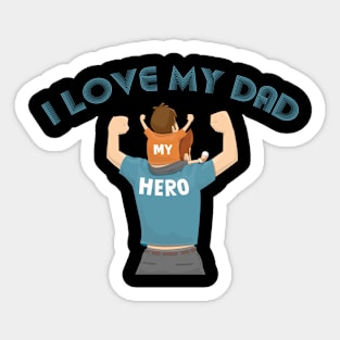 I Love My Dad Sticker